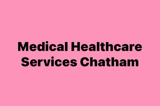 Medical HealthCare Services Chatham