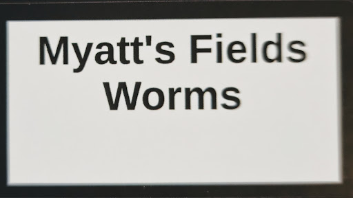 Myatt’s Fields Worms